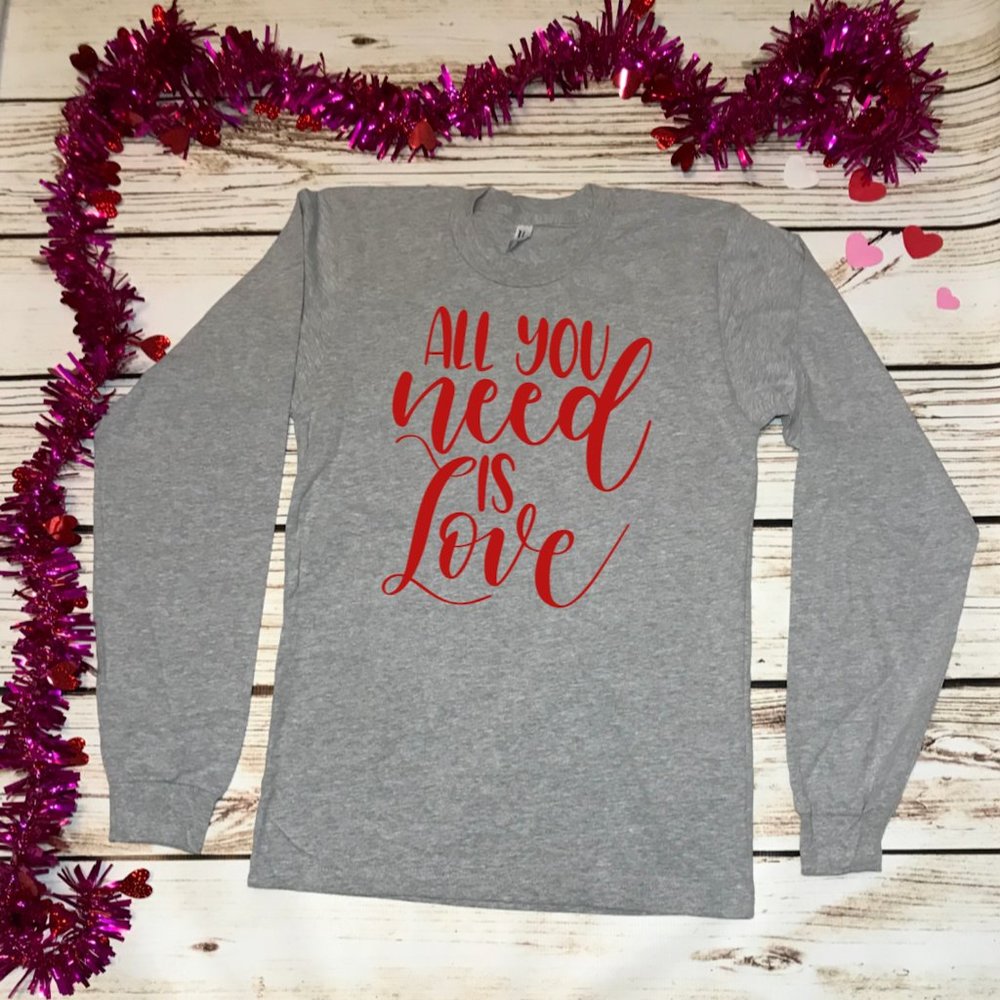 Valentine's Day All You Need is Love T-Shirt
